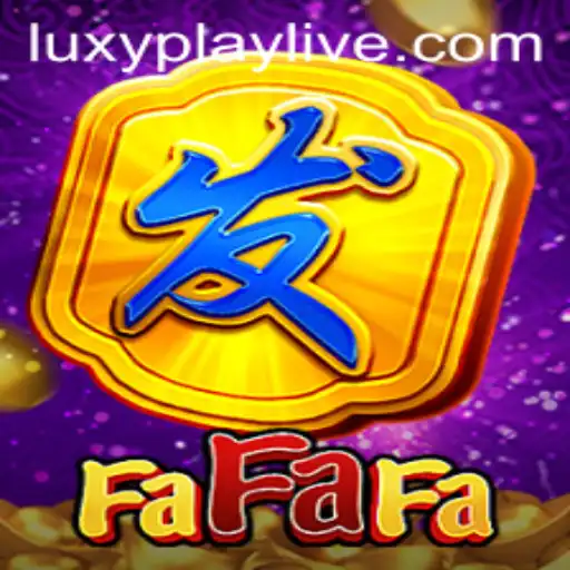 A Comprehensive Guide to FaFaFa on LuxyPlay