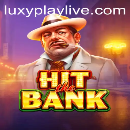 Discover the Thrills of HitTheBank: A Luxyplay Adventure