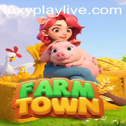 FarmTown: Unveiling the Agricultural Adventure with LuxyPlay