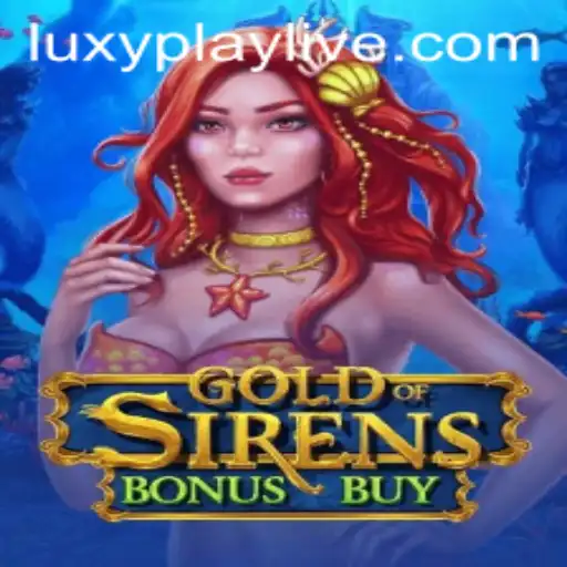 Exploring the Mysteries of GoldofSirensBonusBuy on Luxyplay