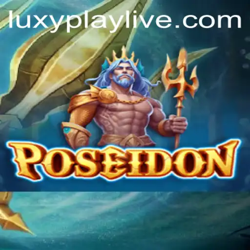 Exploring Poseidon: The Thrilling World of Luxyplay's Newest Game