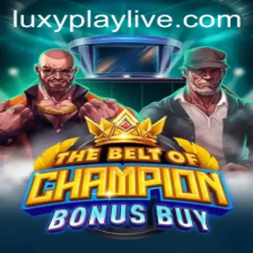 Unveiling the Excitement of TheBeltOfChampionBonusBuy: A LuxyPlay Adventure