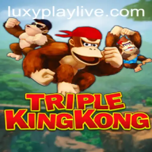 Explore the Thrilling World of TripleKingKong with LuxyPlay